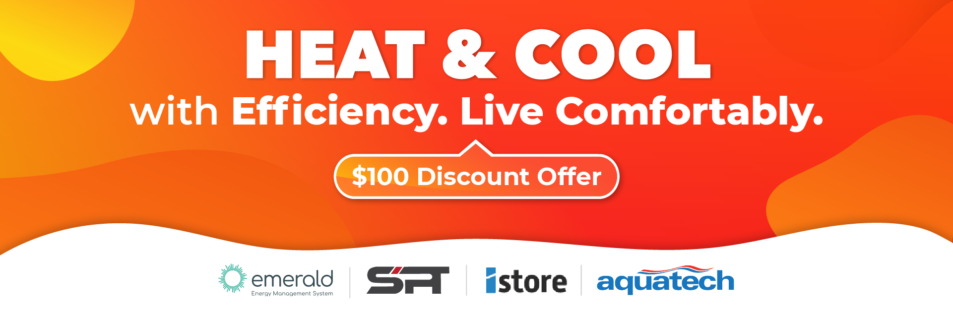 Live comfortably with efficient heating and cooling, plus save up to $100 on your purchase
