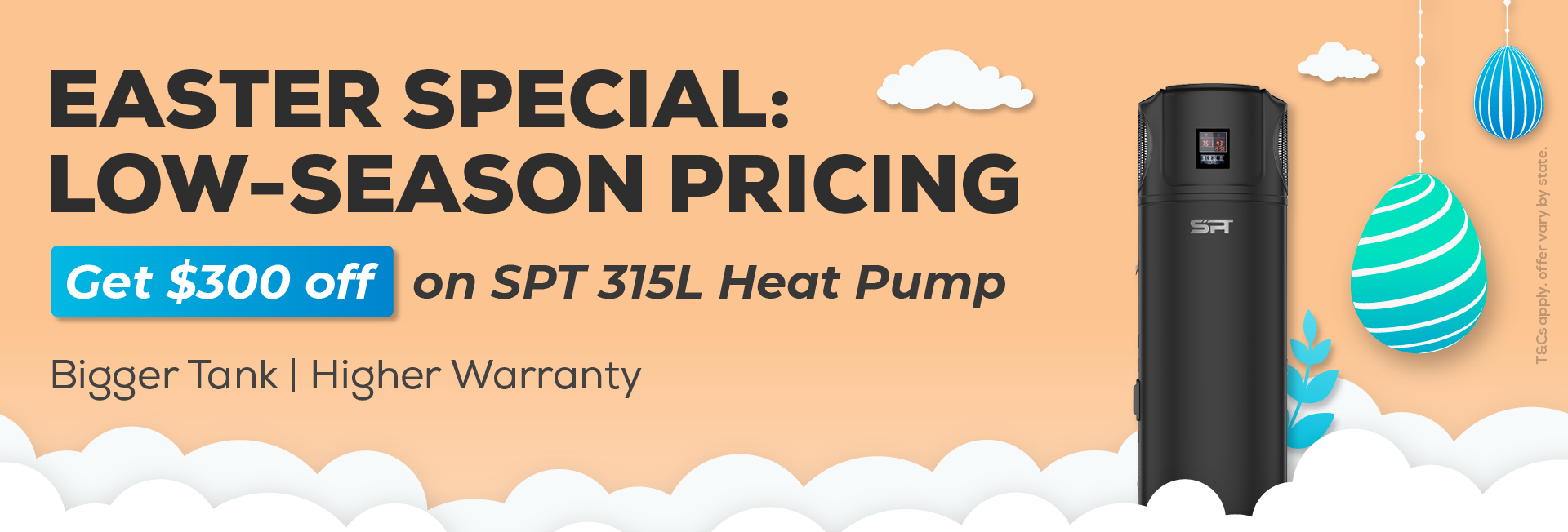 Easter special offer on SPT 315L heat pump with $300 discount