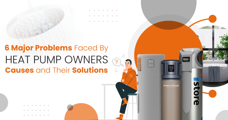 6 major problems faced by heat pump owners