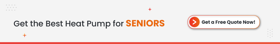 cta image with text sign that reads "Get the best heat pump for seniors," highlighting senior-friendly options.