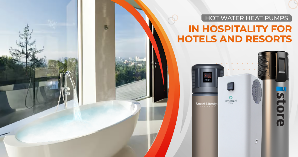 Hot Water Heat Pumps in Hospitality for Hotels and Resorts