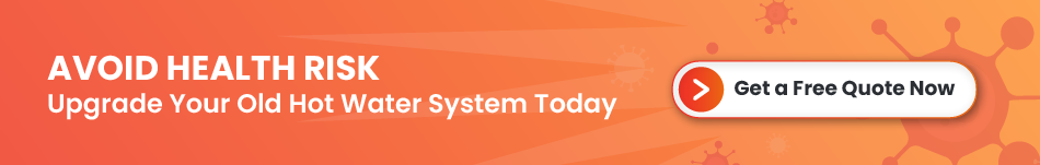 CTA image Avoid health risks by upgrading your hot water system for improved safety and efficiency