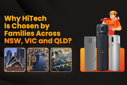 Why HiTech is chosen by families across NSW, VIC and QLD for heat pump hot water systems with licensed installers and trusted service